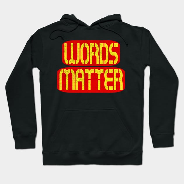 Words Matter Hoodie by Ipul The Pitiks